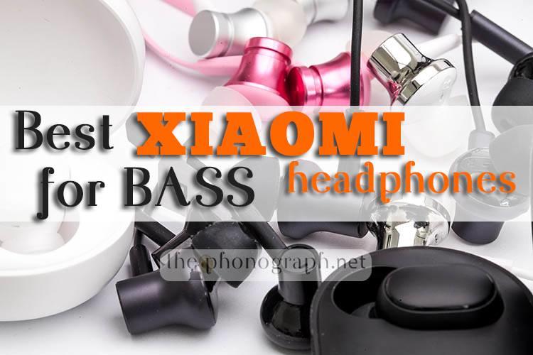 Best Xiaomi headphones for Bass