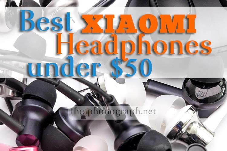 Best Xiaomi headphones under $50
